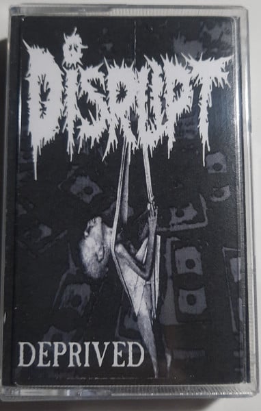 Image of Disrupt - "Deprived" cassette