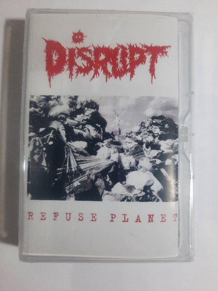Image of Disrupt - "Refuse Planet" cassette