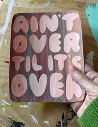 Image 2 of ain't over til it's over