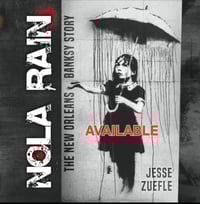 Image 1 of NOLA RAIN. The New Orleans Banksy Story. 