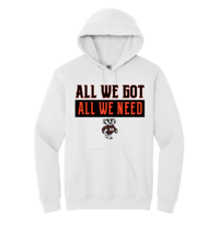  All We Got All We Need Hoodie White