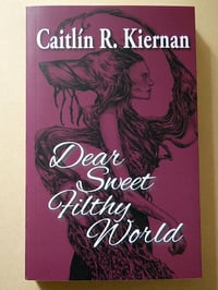 Image 1 of Dear Sweet Filthy World - Drugstore Indian Press Edition
