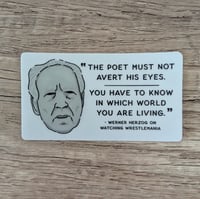 Image 1 of The Poet Must Not Avert His Eyes - Werner Herzog - Vinyl Laminate Sticker