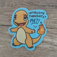 Image 1 of Intrusive Thoughts? Me?! - Charmander - Vinyl Laminate Sticker