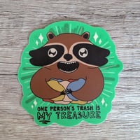 Image 1 of One Person's Trash is My Treasure - Cute Funny Raccoon Vinyl Sticker