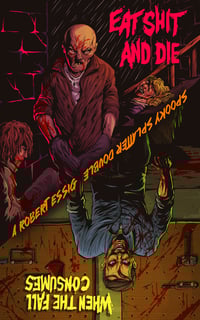 Eat Shit and Die/When the Fall Consumes 