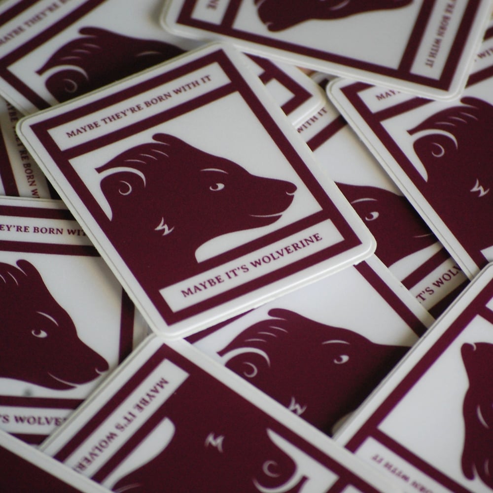 Image of MAYBE IT'S WOLVERINE STICKER