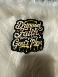 Dripped in Faith Walking heavy in Gods Plan