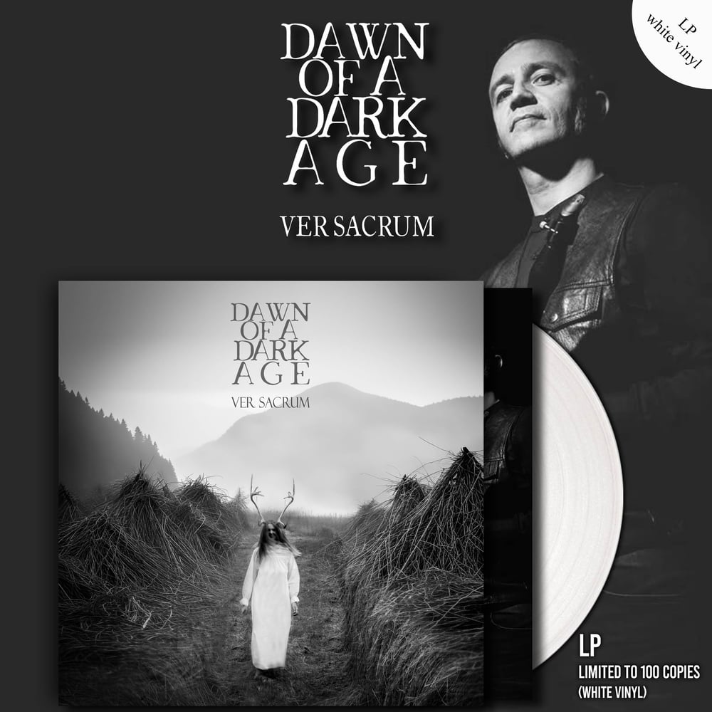 DAWN OF A DARK AGE "Ver Sacrum" LP (PRE-ORDER NOW!!!)