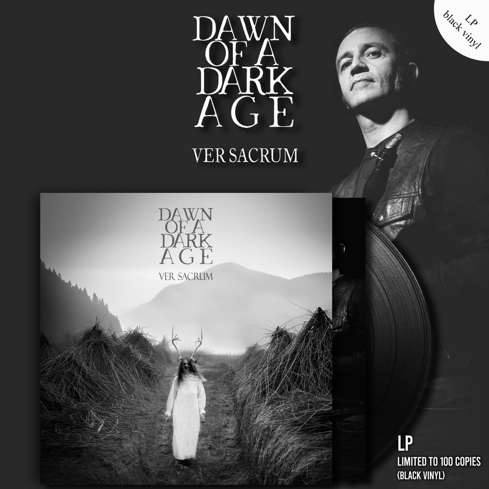 DAWN OF A DARK AGE "Ver Sacrum" LP (PRE-ORDER NOW!!!)