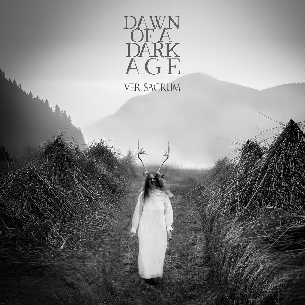 DAWN OF A DARK AGE "Ver Sacrum" DELUXE EDITION (PRE-ORDER NOW!!!)
