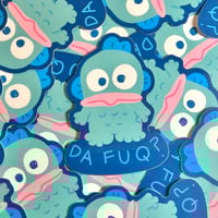 Image 2 of 'Da FuQ'  Hangyodon Vinyl Sticker