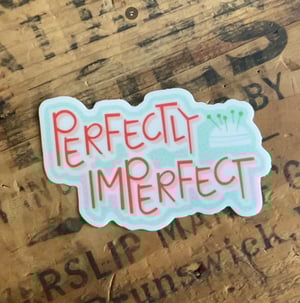 Image of Perfectly Imperfect - Sticker 
