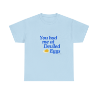 Image 3 of You had me at Deviled Eggs T-shirt