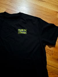Image 3 of Talk is Cheap (t-shirt)