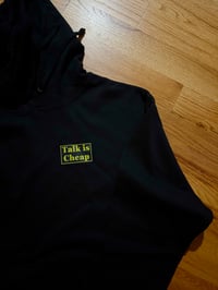 Image 2 of Talk is Cheap (Hoodie)