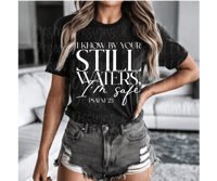 Image 4 of I know by your still waters shirt 