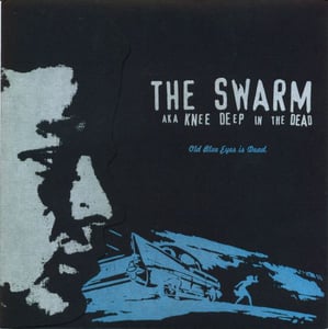 Image of The Swarm aka Knee Deep In The Dead - Old Blue Eyes Is Dead 7"