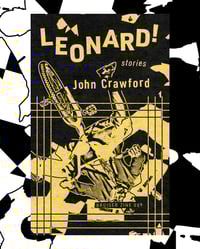 Image 1 of PRESALE - LEONARD! - stories by John Crawford