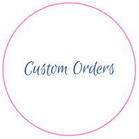 Custom Orders
