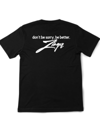Don't Be Sorry, Be Better. (T-Shirt)
