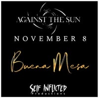 Image 1 of November 8 | Against The Sun | $15 Will Call Tickets