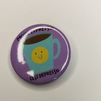 Image 1 of More espresso pinssi