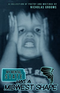 "My Mental State has a Midwest Shape" by Nicholas Grooms 
