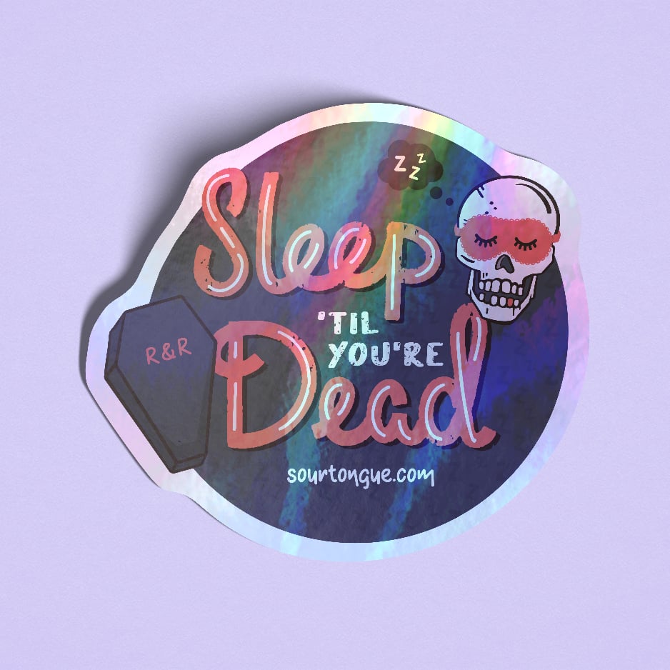 Image of Sleep 'Til You're Dead Holographic Sticker
