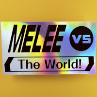 Image 4 of MELEE VS. THE WORLD! STICKER