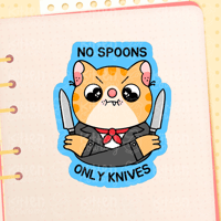 No Spoons, Only Knives Sticker