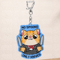 No Spoons, Only Knives Keychain