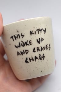 Image 2 of this kitty woke up and craves chaos 3