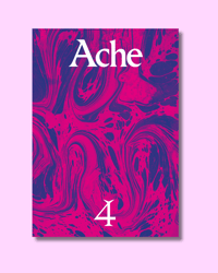 [PRINT PREORDER] Ache No. 4: Special Extended Issue
