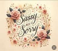 Image 1 of Sassy not sorry