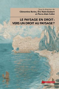 Image 1 of LE PAYSAGE EN DROIT : VERS UN DROIT AU PAYSAGE ? - BORIES / NAIM-GESBERT / COLLOT