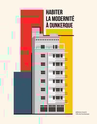 Image 1 of HABITER LA MODERNITÉ À DUNKERQUE