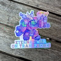 Eternal War on Transphobes - 3 inch Holographic Vinyl Sticker