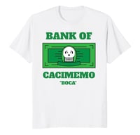 Image 2 of 💰 Bank of Cacimemo “BOCA” Black or White T Shirt 💰