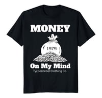 Image 1 of  💰Tycoonrebel “Money On My Mind” Black or Blue T Shirt 💰