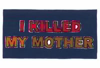 I Killed My Mother