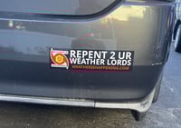 Image 4 of BUMPER STICKER 11.5" X 3" -- REPENT 2 UR WEATHER LORDS