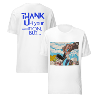 Thank you 4 your application Graphic Tee