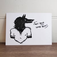 Image 1 of Not Your Good Boy! print