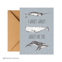 Greeting Card - Whaley Like You