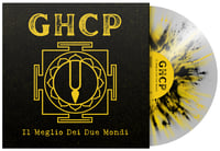 Image 2 of PRE-ORDER: GHCP - "Il Meglio Dei Due Mondi" 12" / Clear W/Yellow & Black Splatter (DVR013)