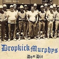 Dropkick Murphys. Do or Die