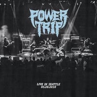 Power Trip. Live in Seattle