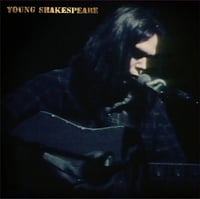 Neil Young. Young Sheakapeare. 