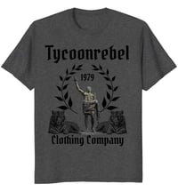 Image 5 of Tycoonrebel Empire T Shirt